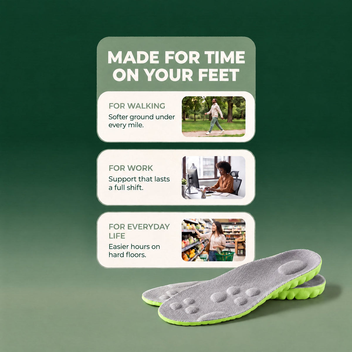 Made for time on your feet: softer ground when walking, support that lasts a full shift at work, and easier hours on hard floors